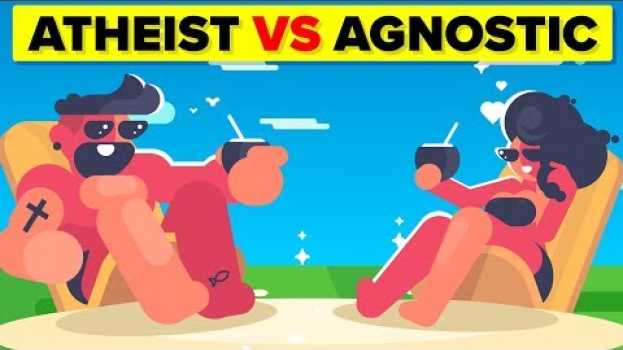 Video Atheist VS Agnostic - How Do They Compare & What's The Difference? su italiano
