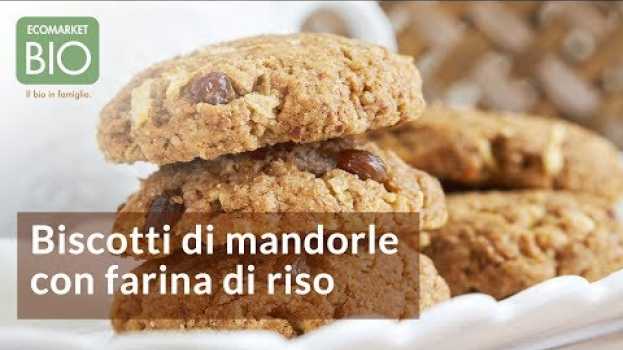 Видео Biscotti di mandorle con farina di riso - EcomarketBio на русском