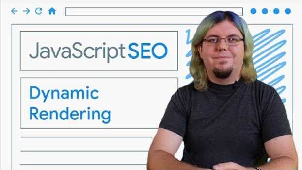 Video Dynamic Rendering for JavaScript web apps - JavaScript SEO em Portuguese