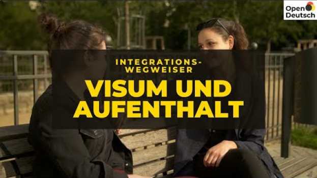 Video Integrationswegweiser: Visum und Aufenthalt in Deutsch