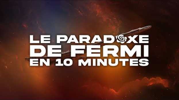 Video Le Paradoxe de Fermi - Où sont les aliens ? su italiano