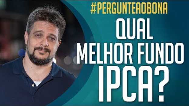 Video Ela quer saber: Fundo IPCA Longo ou Tesouro IPCA+? em Portuguese