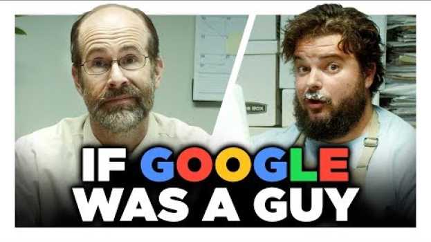 Видео If Google Was A Guy (Full Series) на русском