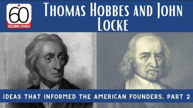 Video Thomas Hobbes and John Locke: Ideas that Informed the American Founders, Part 2 en français