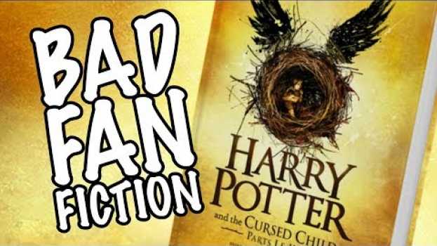 Video Why Harry Potter and the Cursed Child is Bad FanFiction em Portuguese