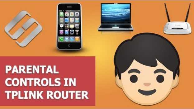 Video How to Configure Parental Controls in a TP Link Router from a Smartphone or PC in 2019  ??️? su italiano