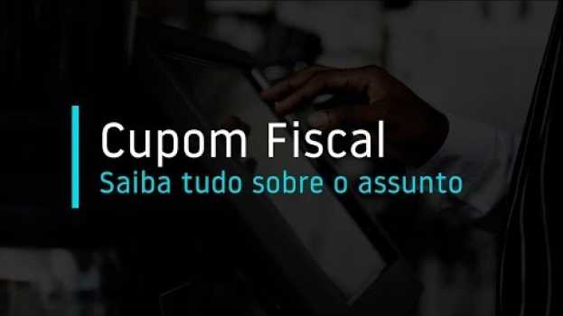 Video Cupom Fiscal: Saiba tudo sobre o assunto en Español