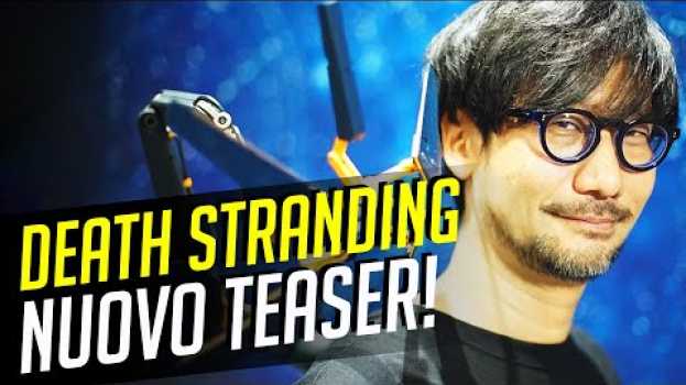 Видео Death Stranding: nuovo teaser! Trailer in arrivo questa settimana? на русском