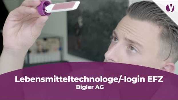 Video Lehre als Lebensmitteltechnologe/-login bei der Bigler AG in English