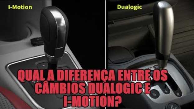 Video Qual a diferença entre os câmbios Dualogic e I-Motion? in English