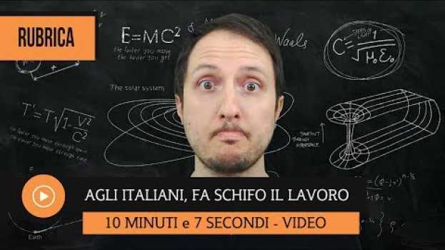 Video Agli italiani, fa schifo il lavoro in English