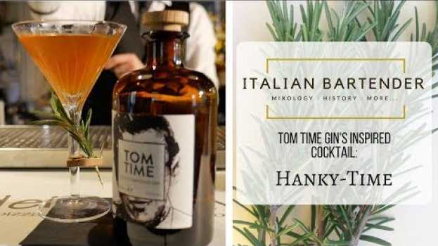 Video Hanky-Time! | Cocktail 100% ispirato dal Tom Time Gin | ITB Blog en Español