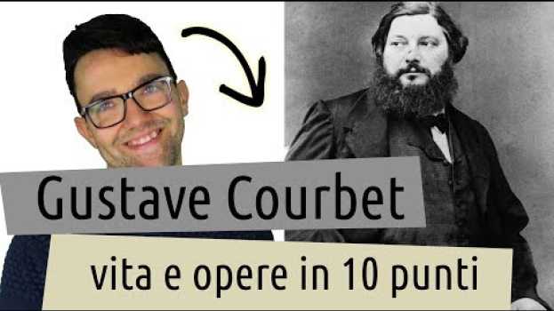 Видео Gustave Courbet: vita e opere in 10 punti на русском