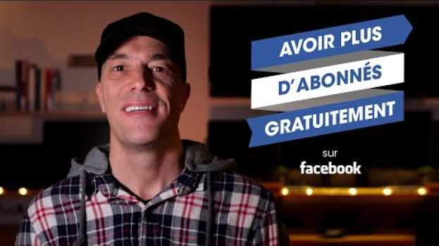 Video [Tuto] Avoir gratuitement plus d'abonnés Facebook en français
