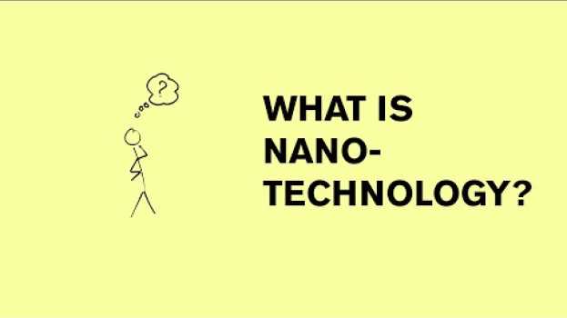 Video What is nanotechnology? en français