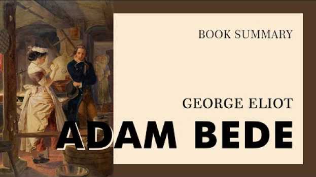 Video George Eliot — "Adam Bede" (summary) in Deutsch
