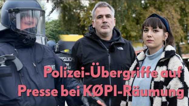 Video Polizei-Übergriffe auf Presse bei Køpi-Räumung en français