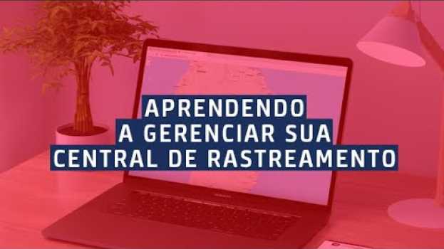 Video [TUTORIAL] Portal Parceiros - Aprendendo a gerenciar sua central de rastreamento em Portuguese
