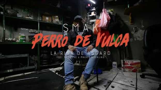 Video ⛽️ PERRO DE VULCA / MEX VB1123 ★ Smak & La risa de Asgard ◉ feat. Neemeye (video oficial) su italiano