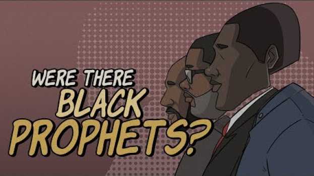Video Were There Black Prophets? su italiano