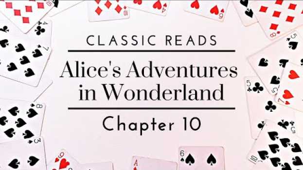 Video Chapter 10 Alice's Adventures in Wonderland | Classic Reads em Portuguese