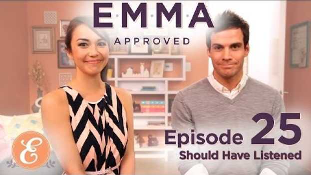 Video Should Have Listened - Emma Approved Ep: 25 em Portuguese