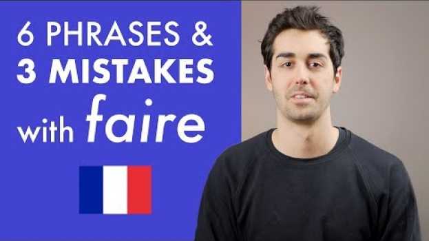 Video 6 expressions et 3 erreurs avec FAIRE en français
