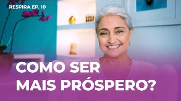 Video Como atrair prosperidade para sua vida? | Respira | Episódio 10 en Español