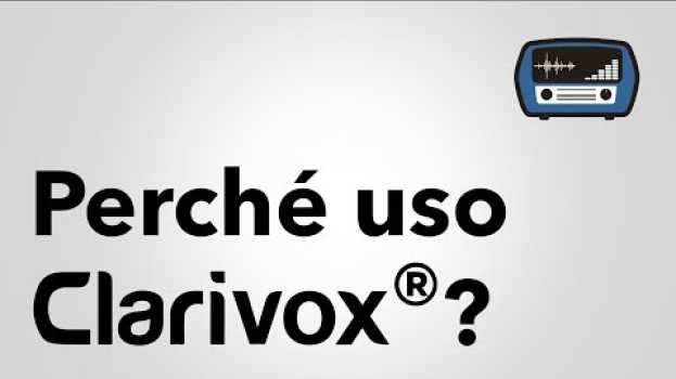Video Perché uso Clarivox? E' realmente il miglior metodo di sintonizzazione degli apparecchi acustici? su italiano