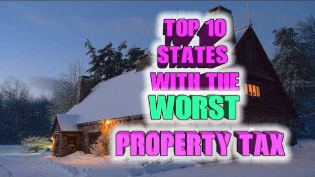 Video 💲Top 10 States with the Worst Property tax.  Some states are really bad and border on offensive. em Portuguese