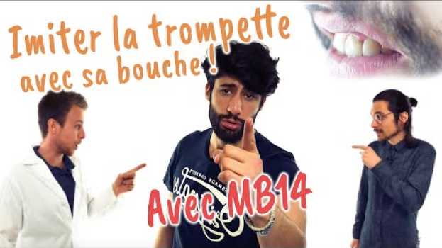Video TUTO BEATBOX #17 avec MB14 - FAIRE LA TROMPETTE AVEC LA BOUCHE su italiano