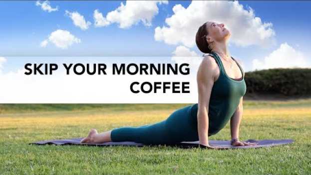 Video Yoga For Energy (Better Than Coffee!) 10-min Morning Wake up su italiano