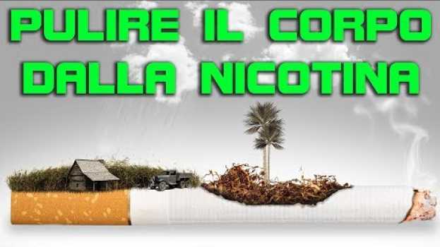 Video Come pulire il corpo dalla Nicotina em Portuguese