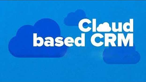 Video Cloud-based CRM: Here is Why You Should Choose the Cloud en Español