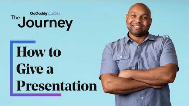 Video How to Give a Presentation that Your Audience Will Love | The Journey en Español