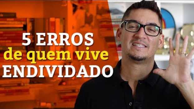 Video 5 ERROS Comuns de Quem Vive ENDIVIDADO en Español