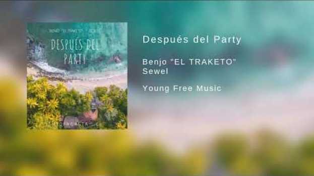 Video Después del Party - Benjo "EL TRAKETO" / Sewel in Deutsch