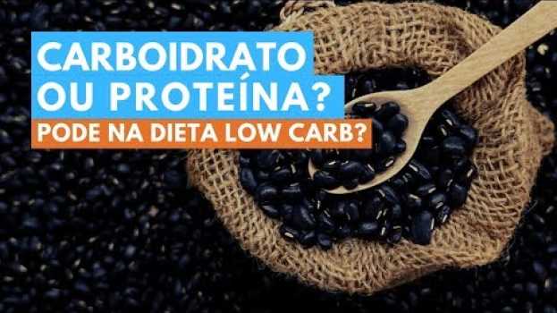 Video Feijão é Carboidrato ou Proteína? Pode Comer Feijão na Dieta Low Carb? su italiano