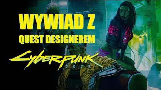 Video Wywiad z Quest Designerem Cyberpunk 2077 en français