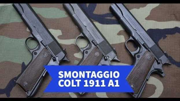 Video Colt 1911A1: come smontarla e rimontarla senza danneggiarla en Español