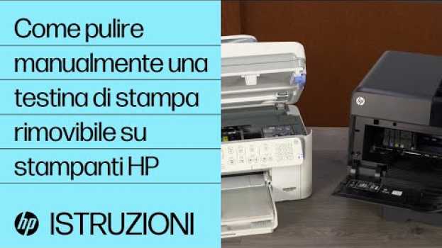 Video Come pulire manualmente una testina di stampa rimovibile su stampanti HP in Deutsch