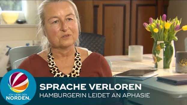 Video Aphasie: Hamburgerin konnte plötzlich nicht sprechen und schreiben in English