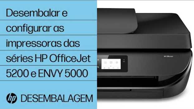 Video Desembalar e configurar as impressoras das séries HP OfficeJet 5200 e ENVY 5000 | HP in English