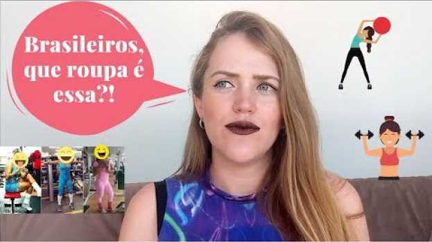 Видео Opinião de gringa sobre moda brasileira на русском