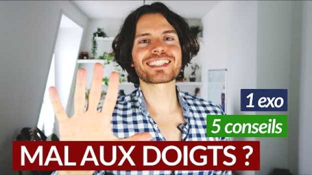 Video MAL AUX DOIGTS à la guitare : 5 conseils (+1 exo) en français