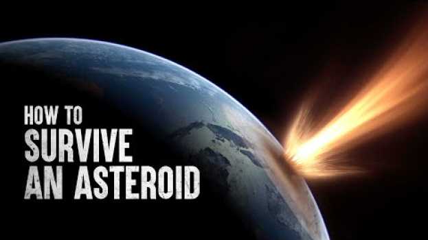 Video How to Survive an Asteroid Impact en français