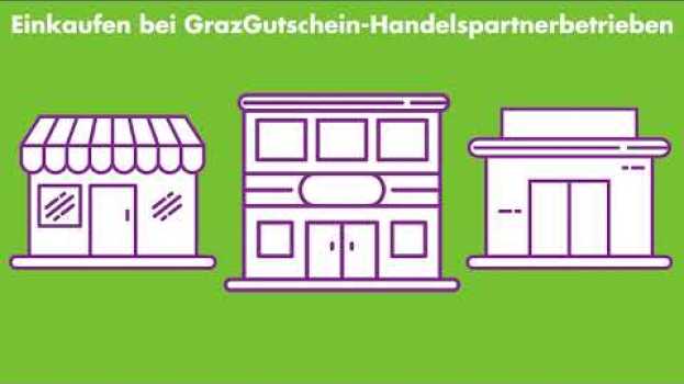Video GrazGutschein-Treueaktion: Wer IN Graz kauft, kauft FÜR Graz! su italiano