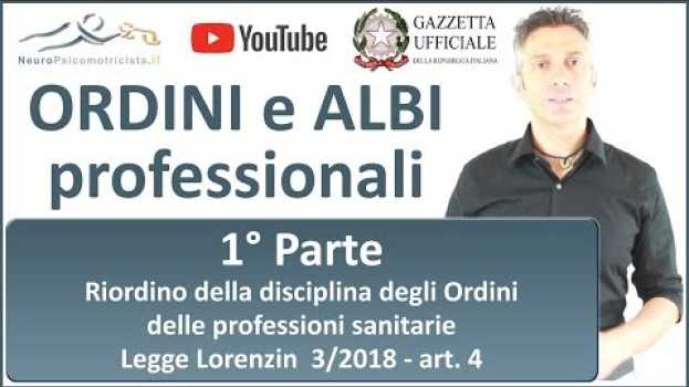 Video ORDINI e ALBI - 1° PARTE - Ordini delle professioni sanitarie - Legge Lorenzin en français