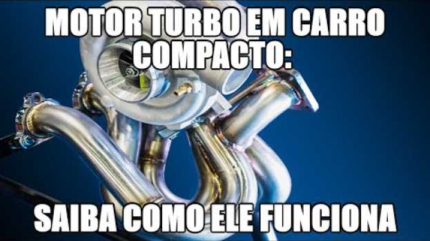 Video Motor turbo em carro compacto: saiba como ele funciona en Español