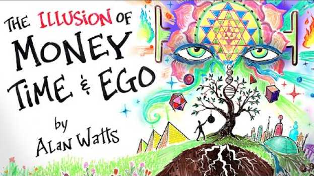Видео The Illusion of MONEY, TIME & EGO - Alan Watts на русском